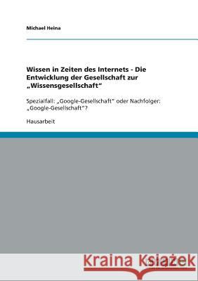 Wissen in Zeiten des Internets - Die Entwicklung der Gesellschaft zur 