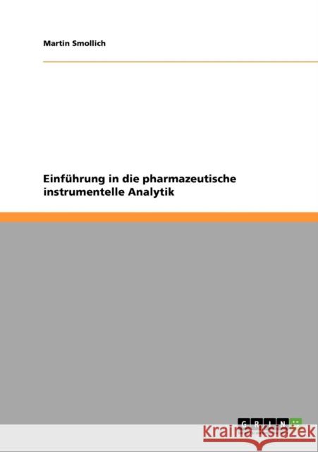 Einführung in die pharmazeutische instrumentelle Analytik Smollich, Martin 9783638742177 Grin Verlag