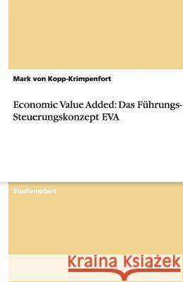 Economic Value Added: Das Führungs- und Steuerungskonzept EVA Mark Vo 9783638747646 Grin Verlag