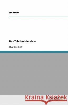 Das Telefoninterview Jan Henkel 9783638752015 Grin Verlag