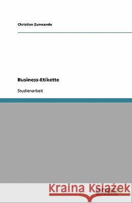 Business-Etikette Christian Zumsande 9783638753333 Grin Verlag