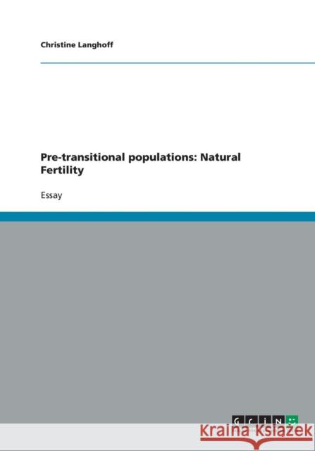 Pre-transitional populations : Natural Fertility Christine Langhoff 9783638756532