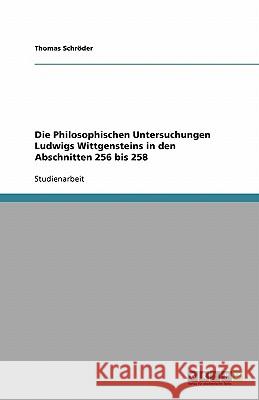 Die Philosophischen Untersuchungen Ludwigs Wittgensteins in den Abschnitten 256 bis 258 Thomas Schroder Thomas Sch 9783638761611 Grin Verlag