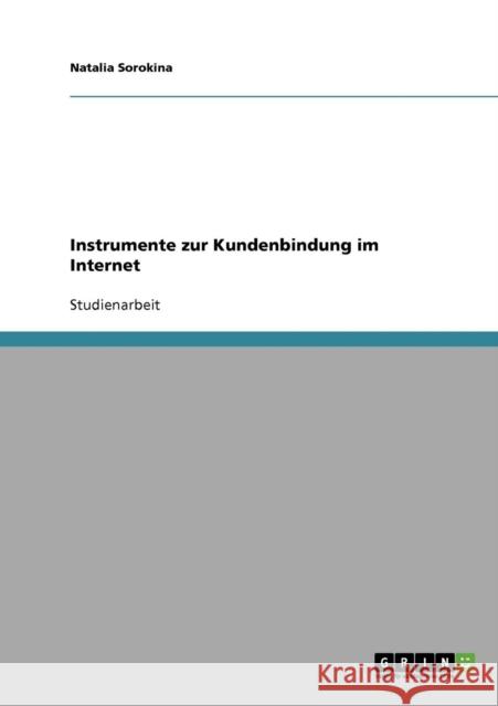 Instrumente zur Kundenbindung im Internet Natalia Sorokina 9783638775106 Grin Verlag