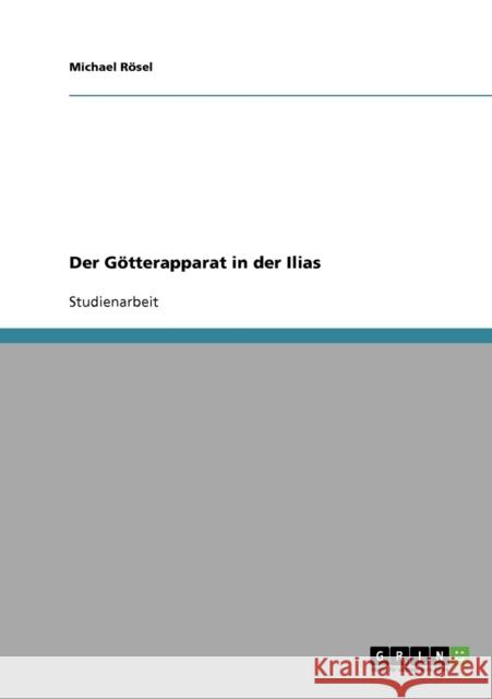 Der Götterapparat in der Ilias Rösel, Michael 9783638777872 Grin Verlag