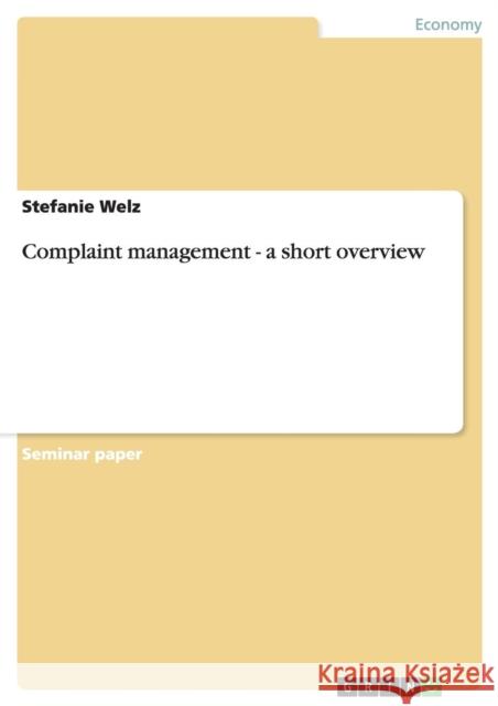 Complaint management - a short overview Stefanie Welz 9783638779968 Grin Verlag