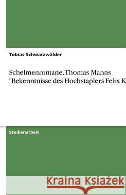 Schelmenromane. Thomas Manns 