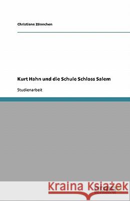 Kurt Hahn und die Schule Schloss Salem Christiane Zonnchen 9783638793827 Grin Verlag