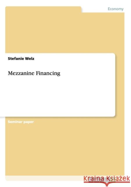 Mezzanine Financing Stefanie Welz 9783638794244