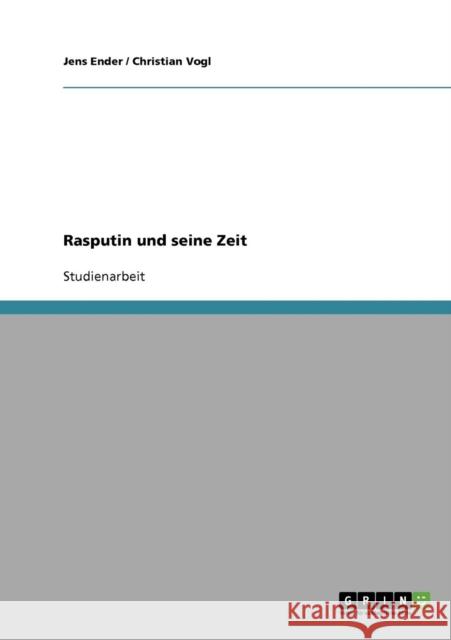 Rasputin und seine Zeit Jens Ender Christian Vogl 9783638795531 Grin Verlag