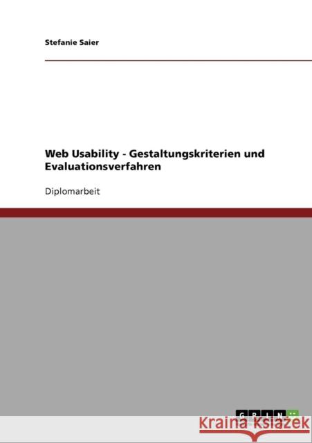 Web Usability. Gestaltungskriterien und Evaluationsverfahren Stefanie Saier 9783638796026 Grin Verlag