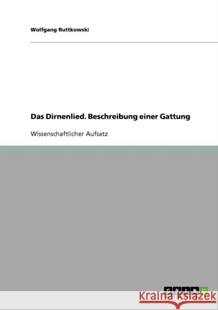 Das Dirnenlied. Beschreibung einer Gattung Wolfgang Ruttkowski 9783638799027 Grin Verlag