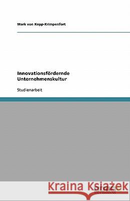 Innovationsfördernde Unternehmenskultur Mark Vo 9783638810012 Grin Verlag