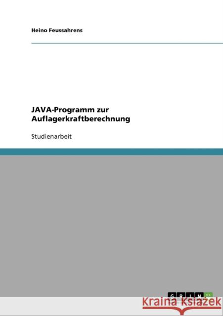 JAVA-Programm zur Auflagerkraftberechnung Heino Feussahrens 9783638824675