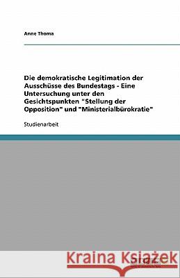Die demokratische Legitimation der Ausschüsse des Bundestags - Eine Untersuchung unter den Gesichtspunkten 