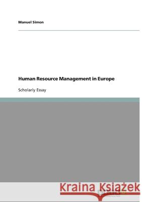 Human Resource Management in Europe Manuel Simon 9783638831567 Grin Verlag