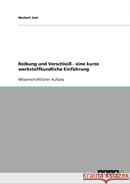 Reibung und Verschleiß - eine kurze werkstoffkundliche Einführung Jost, Norbert 9783638832892 Grin Verlag