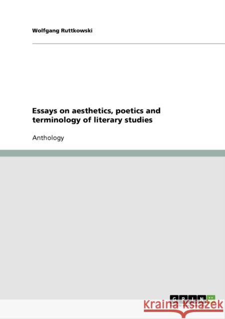 Essays on aesthetics, poetics and terminology of literary studies Wolfgang Ruttkowski 9783638838559 Grin Verlag