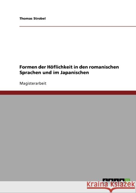 Formen der Höflichkeit in den romanischen Sprachen und im Japanischen Strobel, Thomas 9783638840415 Grin Verlag