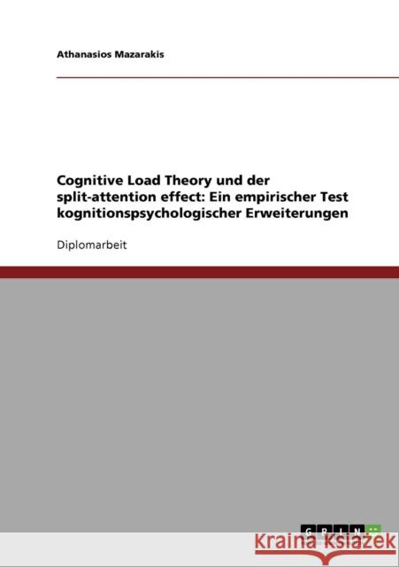 Cognitive Load Theory und der split-attention effect: Ein empirischer Test kognitionspsychologischer Erweiterungen Mazarakis, Athanasios 9783638845816 Grin Verlag