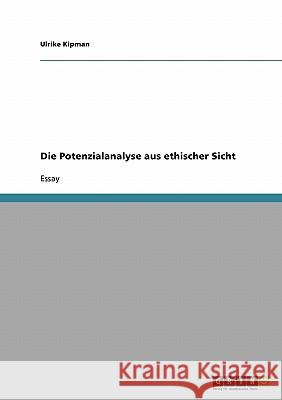 Die Potenzialanalyse aus ethischer Sicht Ulrike Kipman 9783638852142 Grin Verlag