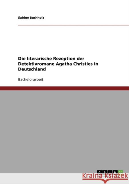 Die literarische Rezeption der Detektivromane Agatha Christies in Deutschland Sabine Buchholz 9783638854894