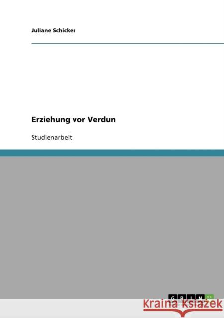 Erziehung vor Verdun Juliane Schicker 9783638873185 Grin Verlag