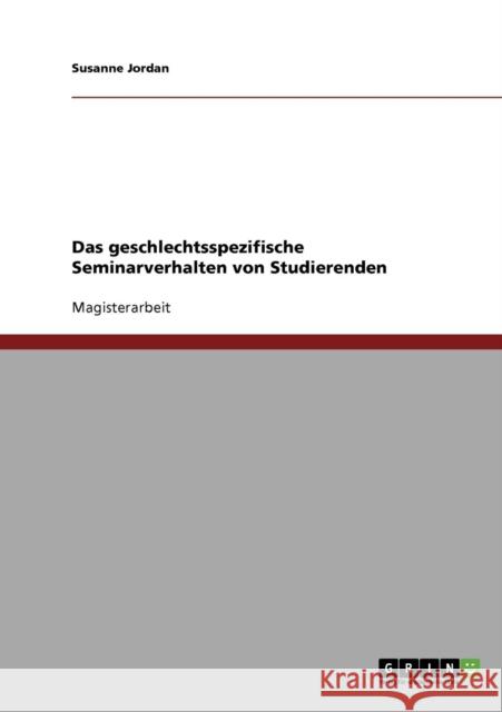 Das geschlechtsspezifische Seminarverhalten von Studierenden Susanne Jordan 9783638875776 Grin Verlag