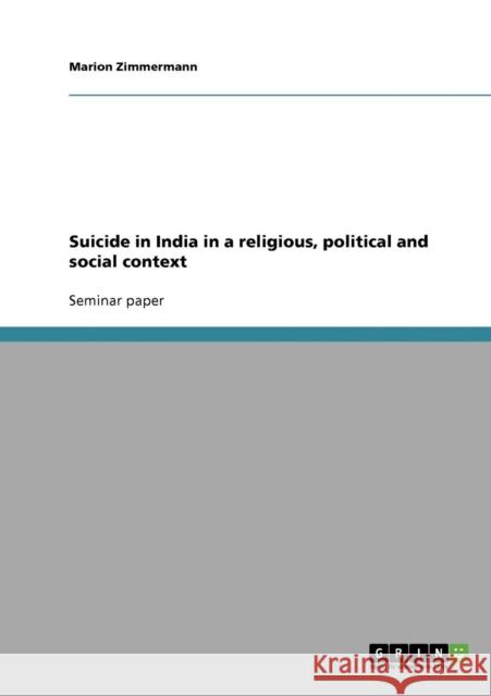 Suicide in India in a religious, political and social context Marion Zimmermann 9783638877381 Grin Verlag