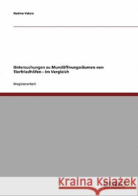 Untersuchungen zu Mundöffnungsräumen von Tierfriedhöfen. Im Vergleich Vaksic, Nadine 9783638888615 Grin Verlag