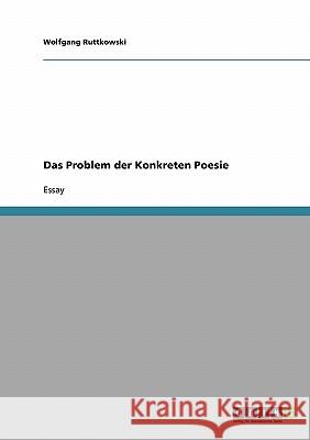 Das Problem der Konkreten Poesie Wolfgang Ruttkowski 9783638893954 Grin Verlag