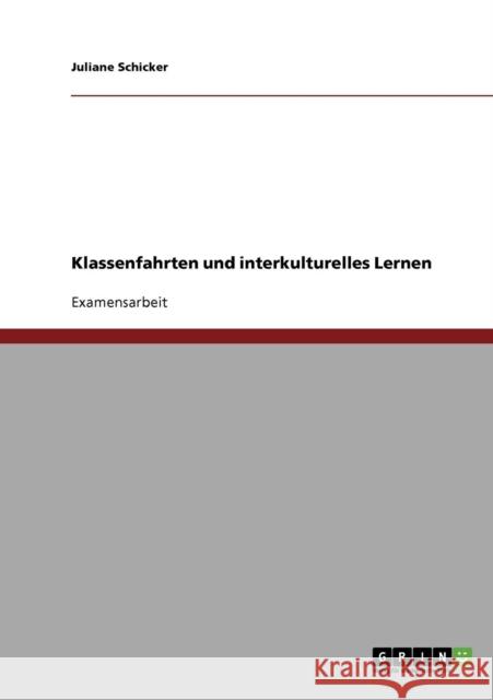 Klassenfahrten und interkulturelles Lernen Juliane Schicker 9783638904285 Grin Verlag