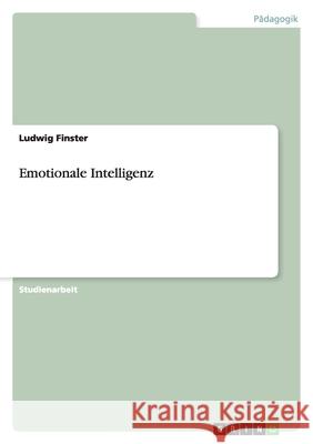 Emotionale Intelligenz Ludwig Finster 9783638906623 Grin Verlag