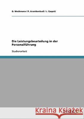 Die Leistungsbeurteilung in der Personalführung D. Weckmann                              P. Arambankudi                           J. Czapski 9783638910941 Grin Verlag