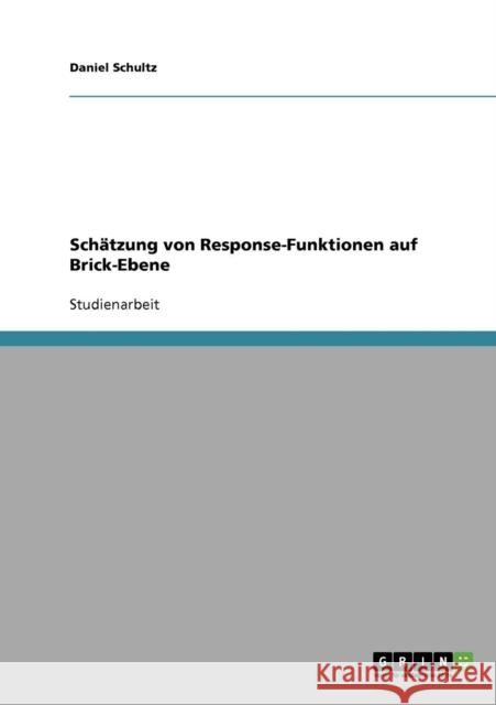 Schätzung von Response-Funktionen auf Brick-Ebene Schultz, Daniel 9783638914987