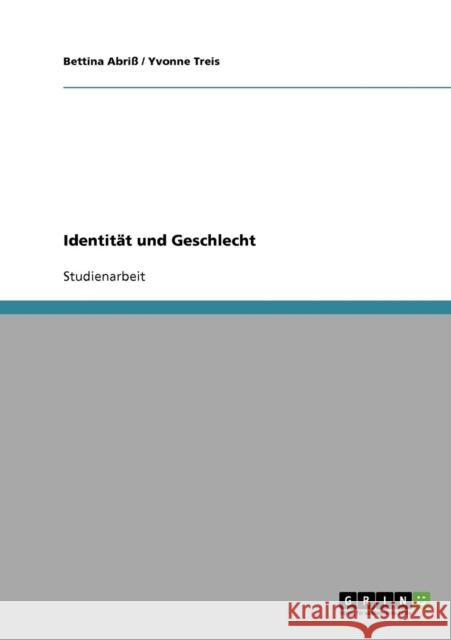 Identität und Geschlecht Abriß, Bettina 9783638916486 Grin Verlag