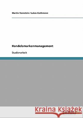 Handelsmarkenmanagement Martin Vomstein Lukas Kothmann 9783638919197 Grin Verlag