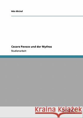 Cesare Pavese und der Mythos Udo Michel 9783638924597 Grin Verlag