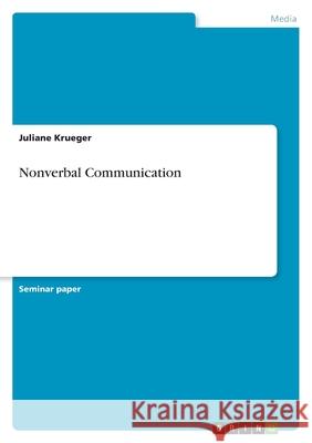 Nonverbal Communication Juliane Krueger 9783638930154