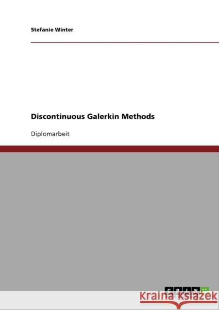 Discontinuous Galerkin Methods Stefanie Winter 9783638931021 Grin Verlag