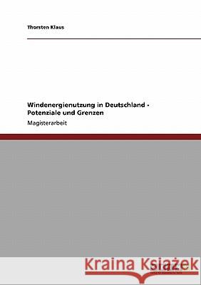 Windenergienutzung in Deutschland. Potenziale und Grenzen Klaus, Thorsten 9783638934183 Grin Verlag