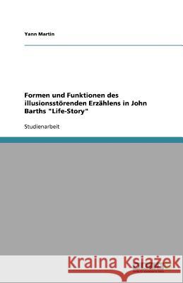 Formen und Funktionen des illusionsstörenden Erzählens in John Barths 