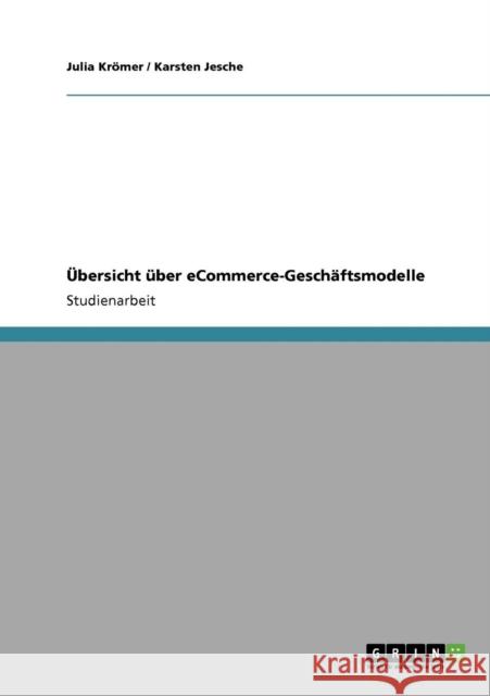 Übersicht über eCommerce-Geschäftsmodelle Krömer, Julia 9783638942546 Grin Verlag