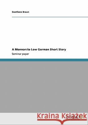 A Mennonite Low German Short Story Swetlana Braun 9783638947381 Grin Verlag