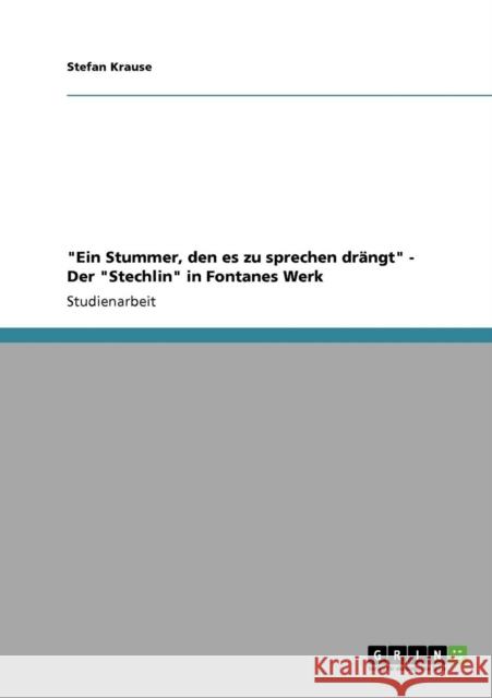 Ein Stummer, den es zu sprechen drängt - Der Stechlin in Fontanes Werk Krause, Stefan 9783638949521 Grin Verlag