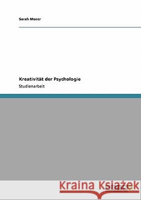 Kreativität der Psychologie Sarah Moser 9783638950053 Grin Verlag