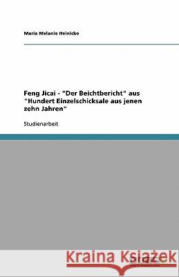 Feng Jicai - Der Beichtbericht aus Hundert Einzelschicksale aus jenen zehn Jahren Maria Melanie Heinicke 9783638950947