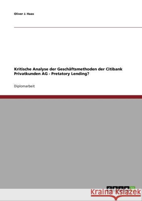 Kritische Analyse der Geschäftsmethoden der Citibank Privatkunden AG - Pretatory Lending? Haas, Oliver J. 9783638954679