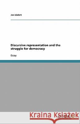 Discursive representation and the struggle for democracy Jan L 9783638956093 Grin Verlag