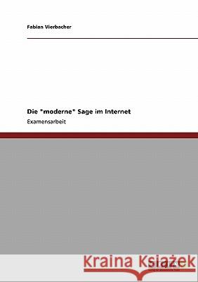Die moderne Sage im Internet Vierbacher, Fabian 9783638956222 Grin Verlag